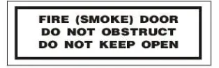 E 278 — FIRE (SMOKE) DOOR DO NOT OBSTRUCT DO NOT KEEP OPEN